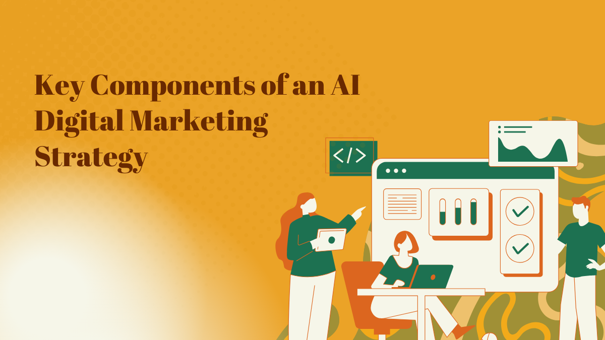 Key Components of an AI Digital Marketing Strategy